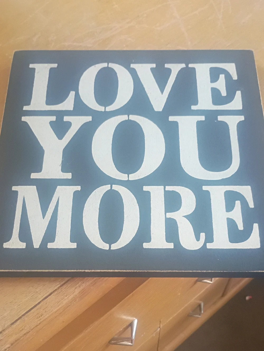 Love You More BlackWall Sign